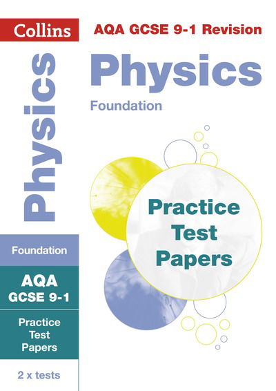 Cover for Collins GCSE · AQA GCSE 9-1 Physics Foundation Practice Papers: Ideal for Home Learning, 2022 and 2023 Exams - Collins GCSE Grade 9-1 Revision (Paperback Book) (2019)