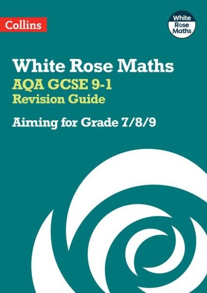 Cover for Collins GCSE · AQA GCSE 9-1 Revision Guide: Aiming for Grade 7/8/9: Ideal for the 2025 and 2026 Exams - White Rose Maths (Paperback Book) (2022)