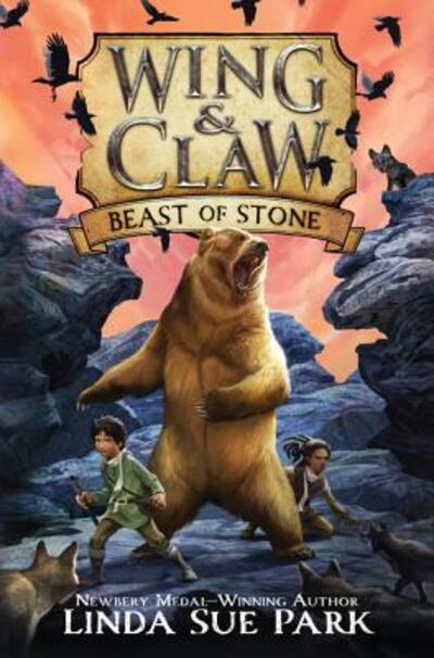 Cover for Linda Sue Park · Wing &amp; Claw #3: Beast of Stone - Wing &amp; Claw (Hardcover Book) (2018)