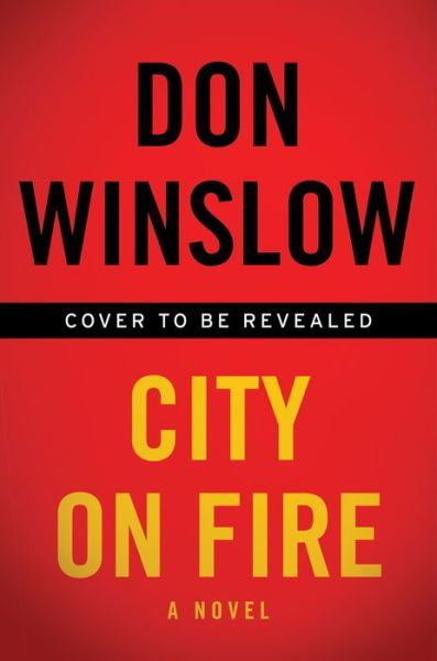 City on Fire: A Novel - Don Winslow - Kirjat - HarperCollins - 9780063205444 - tiistai 26. huhtikuuta 2022