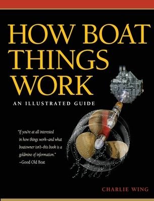 Cover for Charlie Wing · How Boat Things Work (Paperback Book) [Ed edition] (2007)