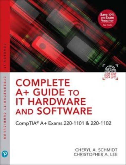 Complete A+ Guide to IT Hardware and Software: CompTIA A+ Exams 220-1101 & 220-1102 - Cheryl Schmidt - Books - Pearson Education (US) - 9780137670444 - October 3, 2022