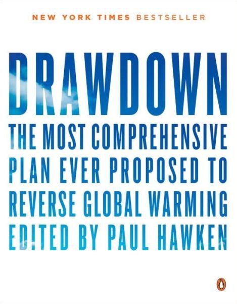 Cover for Paul Hawken · Drawdown: the Most Comprehensive Plan Ever Proposed to Roll Back Global Warming (Paperback Bog) (2017)