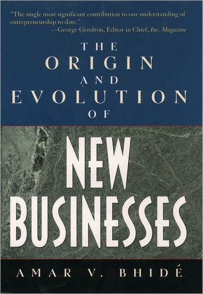 Cover for Bhide, Amar (, Schmidheiny Professor at the Fletcher School of Law and Diplomacy, Tufts University) · The Origins and Evolution of New Businesses (Hardcover bog) (1999)