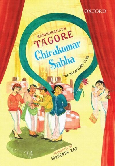 Cover for Tagore, Rabindranath (, Writer, Nobel Laureate) · Chirakumar Sabha: The Bachelor's Club: A Comedy in Five Acts (Paperback Book) (2014)