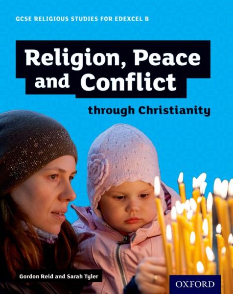 Cover for Gordon Reid · GCSE Religious Studies for Edexcel B: Religion, Peace and Conflict through Christianity - GCSE Religious Studies for Edexcel B (Paperback Book) (2017)