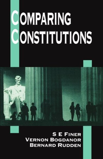 Cover for Finer, S. E. (late Fellow of All Souls and sometime Gladstone Professor of Government, late Fellow of All Souls and sometime Gladstone Professor of Government, University of Oxford) · Comparing Constitutions (Paperback Book) [2 Rev edition] (1995)