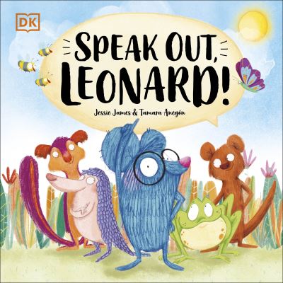 Speak Out, Leonard! - Look! It's Leonard! - Jessie James - Książki - Dorling Kindersley Ltd - 9780241533444 - 28 kwietnia 2022