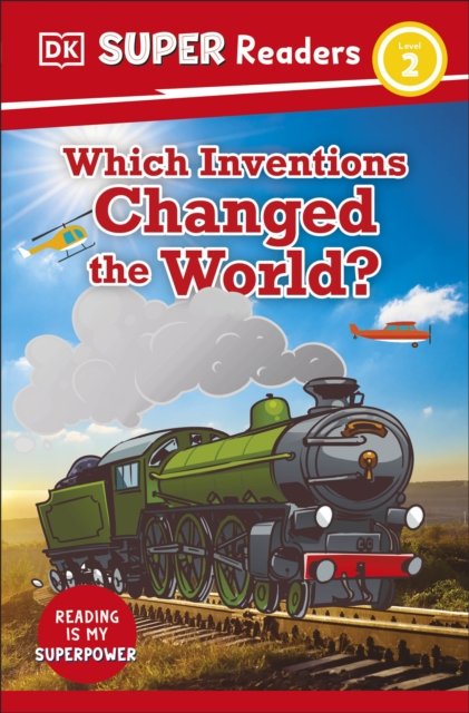 DK Super Readers Level 2 Which Inventions Changed the World? - DK Super Readers - Dk - Libros - Dorling Kindersley Ltd - 9780241603444 - 7 de septiembre de 2023