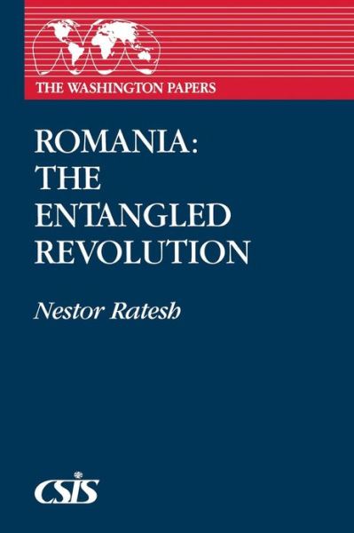 Cover for Nestor Ratesh · Romania: The Entangled Revolution (Paperback Book) (1991)