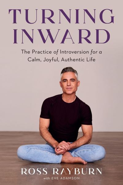 Turning Inward - Ross Rayburn - Books - Hachette Books - 9780306832444 - January 9, 2024