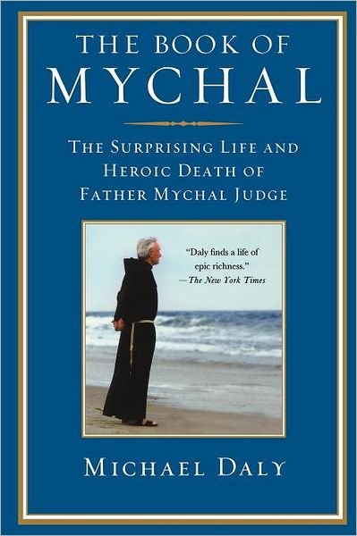 Cover for Michael Daly · The Book of Mychal: the Surprising Life and Heroic Death of Father Mychal Judge (Pocketbok) [First edition] (2009)