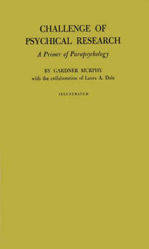 Cover for Gardner Murphy · Challenge of Psychical Research: A Primer of Parapsychology (Hardcover Book) [New edition] (1979)