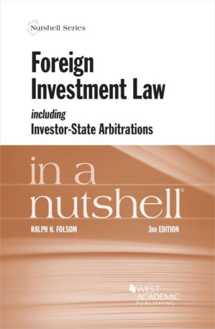 Cover for Ralph H. Folsom · Foreign Investment Law including Investor-State Arbitrations in a Nutshell - Nutshell Series (Paperback Book) [3 Revised edition] (2022)