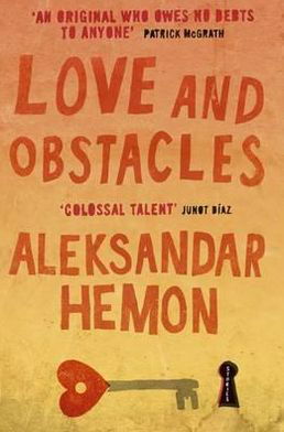 Cover for Aleksandar Hemon · Love and Obstacles (Paperback Bog) (2010)