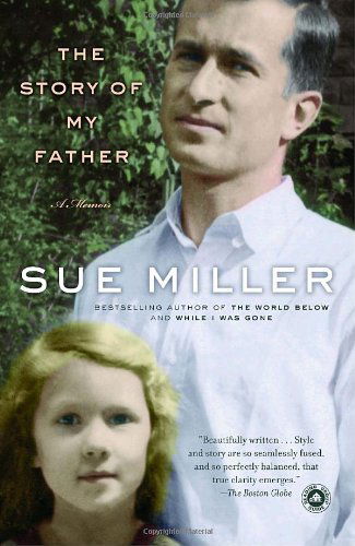 Cover for Sue Miller · The Story of My Father: a Memoir (Paperback Bog) (2004)