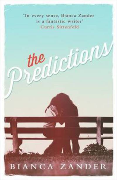 The Predictions - Bianca Zander - Books - Little, Brown Book Group - 9780349134444 - March 10, 2016