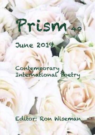 Prism 40 - June 2019 - Ronald Wiseman - Books - Lulu.com - 9780359737444 - June 21, 2019