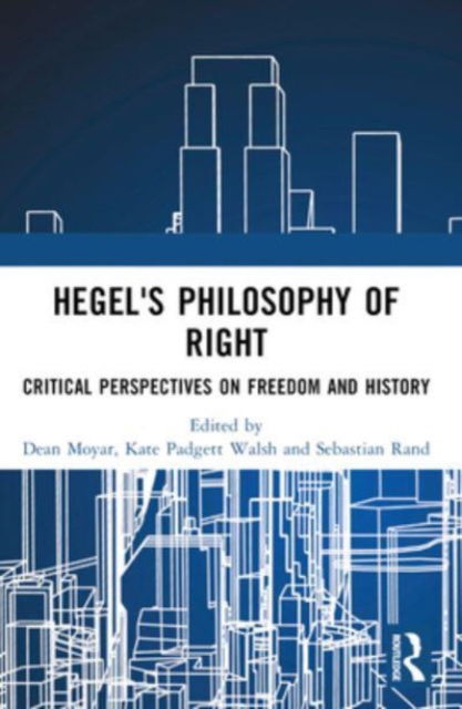 Hegel's Philosophy of Right: Critical Perspectives on Freedom and History (Paperback Book) (2024)