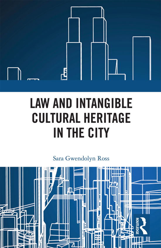 Cover for Sara Ross · Law and Intangible Cultural Heritage in the City (Paperback Book) (2021)