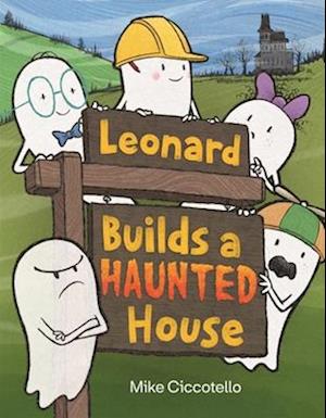 Cover for Mike Ciccotello · Leonard Builds A Haunted House (Book) (2025)