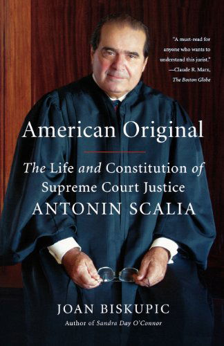 Cover for Joan Biskupic · American Original: the Life and Constitution of Supreme Court Justice Antonin Scalia (Paperback Book) [First edition] (2010)