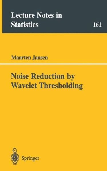 Cover for Maarten Jansen · Noise Reduction by Wavelet Thresholding - Lecture Notes in Statistics (Taschenbuch) [Softcover reprint of the original 1st ed. 2001 edition] (2001)