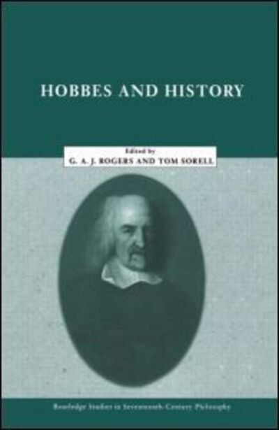Cover for G a J Rogers · Hobbes and History - Routledge Studies in Seventeenth-Century Philosophy (Hardcover bog) (2000)