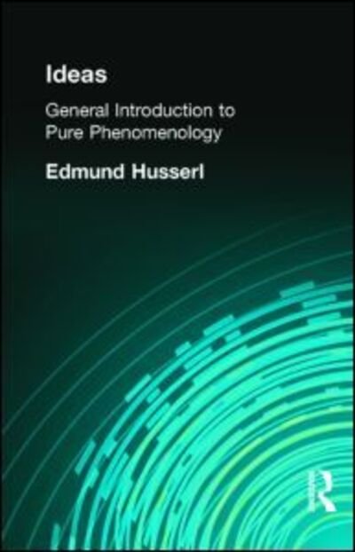 Ideas: General Introduction to Pure Phenomenology - Edmund Husserl - Bøker - Taylor & Francis Ltd - 9780415295444 - 15. august 2002