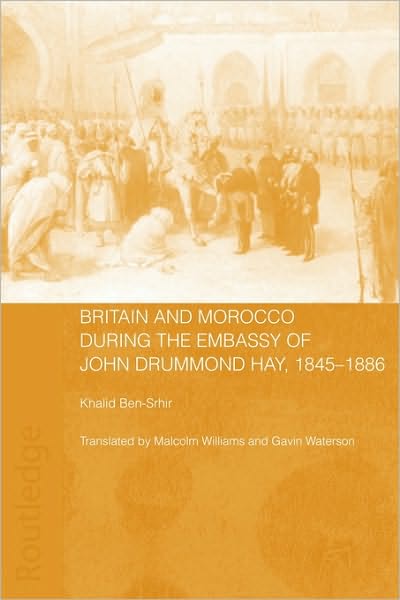 Cover for Khalid Ben-Srhir · Britain and Morocco During the Embassy of John Drummond Hay - History and Society in the Islamic World (Paperback Book) (2010)