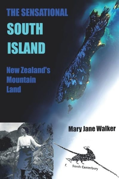 Cover for Mary Jane Walker · The Sensational South Island (Paperback Book) (2021)