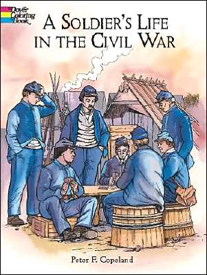 Cover for Peter F. Copeland · A Soldier's Life in the Civil War - Dover History Coloring Book (MERCH) (2003)