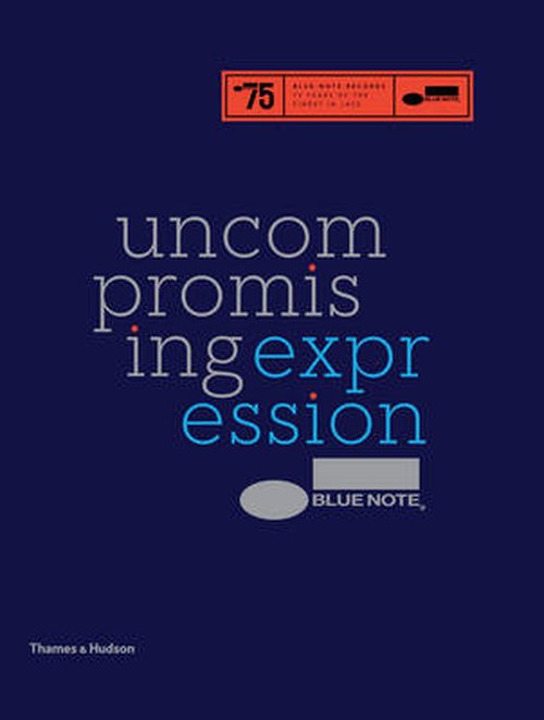 Cover for Richard Havers · Blue Note: Uncompromising Expression: The Finest in Jazz Since 1939 (Hardcover Book) (2014)
