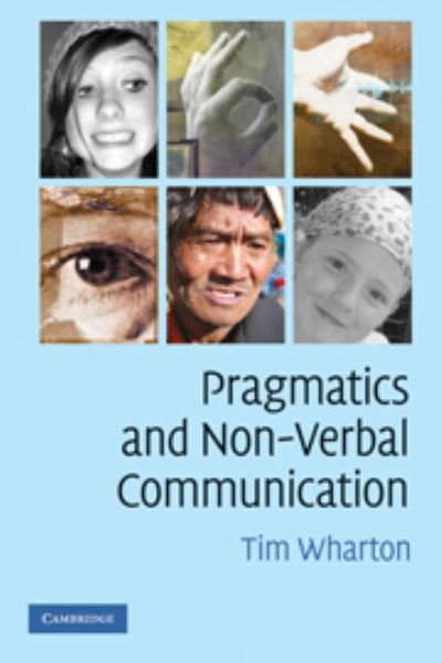 Cover for Wharton, Tim (University College London) · Pragmatics and Non-Verbal Communication (Paperback Book) (2009)