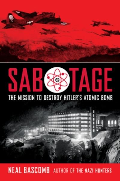 Sabotage - Neal Bascomb - Books - Scholastic, Incorporated - 9780545732444 - September 21, 2021