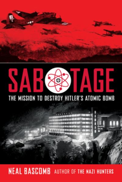 Cover for Neal Bascomb · Sabotage (Bog) (2021)