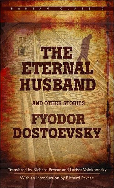 The Eternal Husband and Other Stories - Fyodor Dostoevsky - Böcker - Random House USA Inc - 9780553214444 - 5 september 2000