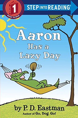 Aaron Has a Lazy Day - Step into Reading - P.D. Eastman - Kirjat - Random House USA Inc - 9780553508444 - tiistai 6. tammikuuta 2015