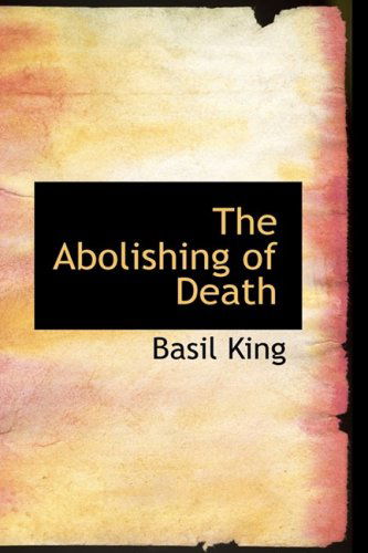 Cover for Basil King · The Abolishing of Death (Paperback Book) (2009)