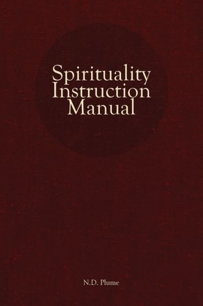 Cover for N D Plume · Spirituality Instruction Manual (Taschenbuch) (2021)