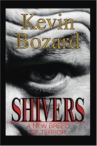 Cover for Kevin Bozard · Shivers: a New Breed of Terror (Paperback Book) (2003)