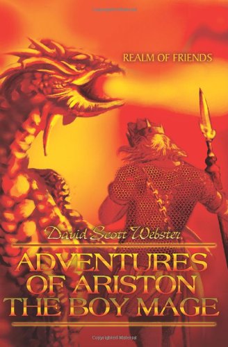 Adventures of Ariston the Boy Mage: Realm of Friends - David Webster - Bøger - iUniverse, Inc. - 9780595344444 - 27. januar 2005