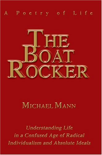 Cover for Michael Mann · The Boat Rocker: a Poetry of Life (Innbunden bok) (2004)