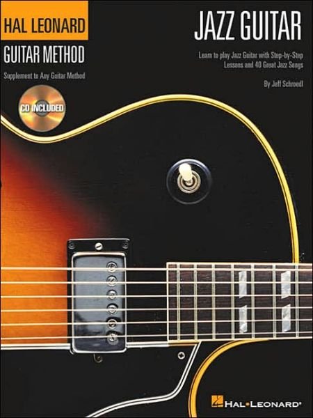 Cover for Jeff Schroedl · Hal Leonard Guitar Method - Jazz Guitar: A Comprehensive Guide with Detailed Instruction and More Than 20 Great Jazz Standards (Buch) (2003)