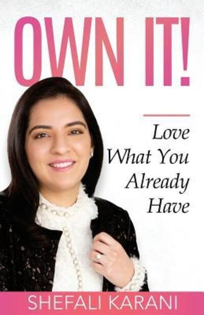 Cover for Shefali Karani · Own It!: Love What You Already Have (Paperback Book) (2019)