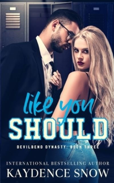 Cover for Kaydence Snow · Like You Should : A Student Teacher Romance (Paperback Book) (2021)