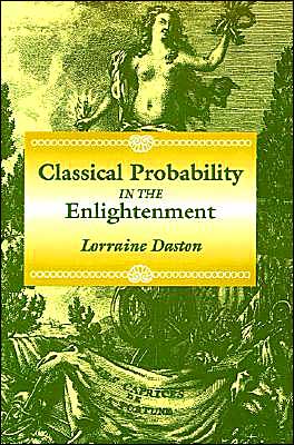 Classical Probability in the Enlightenment - Lorraine Daston - Books - Princeton University Press - 9780691006444 - November 5, 1995