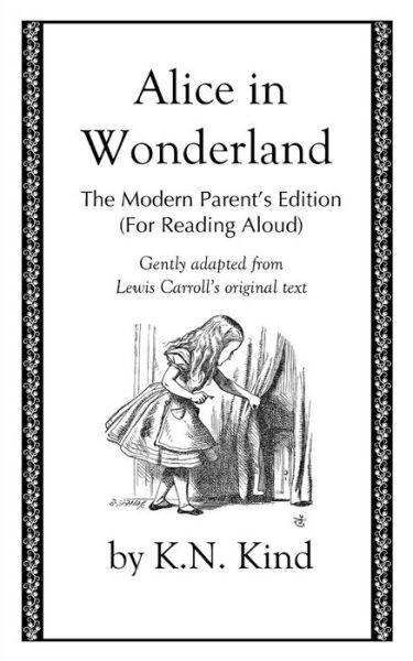 Cover for K N Kind · Alice in Wonderland: the Modern Parent's Edition (For Reading Aloud) (Pocketbok) (2015)