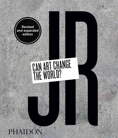 Cover for Nato Thompson · JR: Can Art Change the World? (Hardcover Book) [Revised edition] (2019)