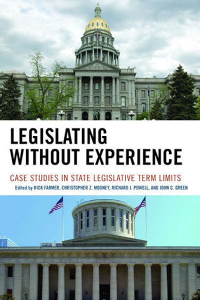 Cover for Rick Farmer · Legislating Without Experience: Case Studies in State Legislative Term Limits (Hardcover Book) (2007)